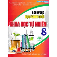 Bồi dưỡng học sinh giỏi Khoa học Tự nhiên 8 (Dùng chung cho các bộ SGK)